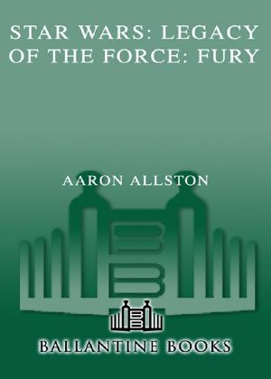 [Star Wars: Legacy of the Force 07] • SW0601 Legacy of the Force 07 Fury (V5)